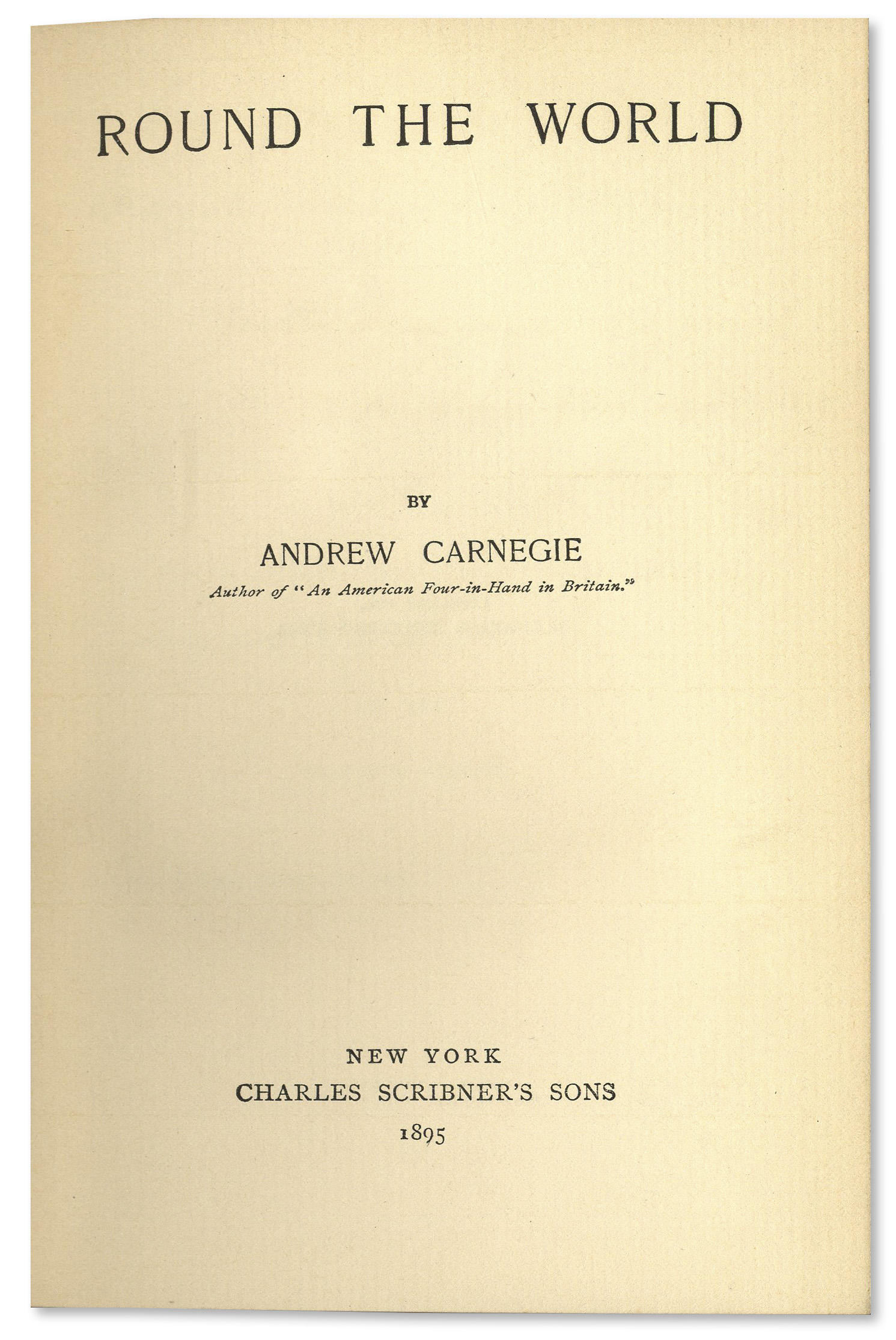 Beautiful Andrew Carnegie signed copy of his travel log ''Round The World'', published by Charles - Image 4 of 5