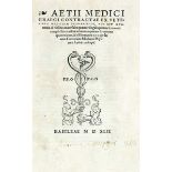 Medizin - - Aetius von Amida. Contractae ex veteribus medicinae tetrabiblos, hoc est quaternio, id