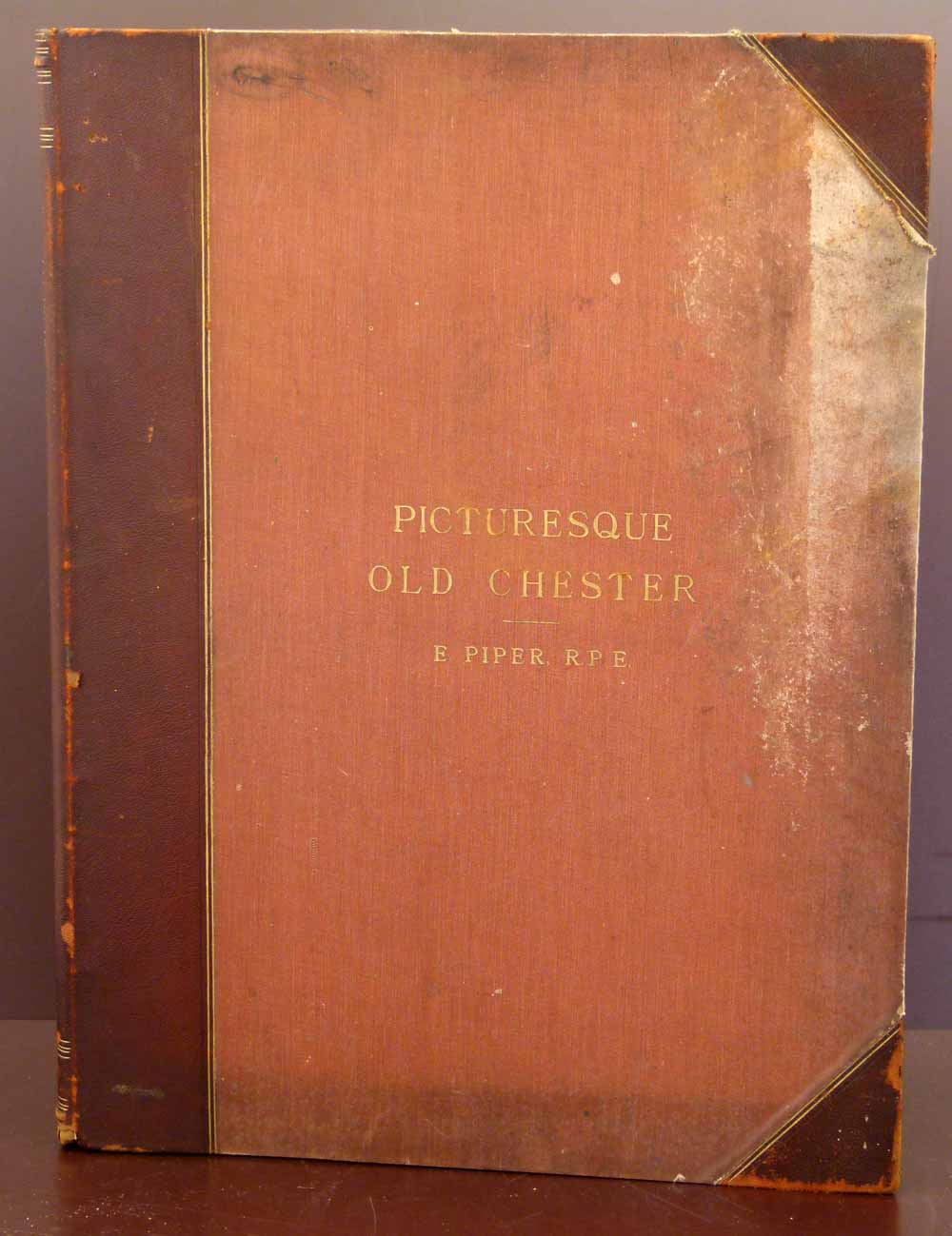 Piper, E: Picturesque Old Chester, pub Frost & Reed, 1893, folio containing a series of 12 signed