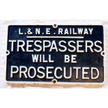 A L. & N.E. railway cast iron sign "Trespassers will be Prosecuted" - approximately 21 1/4" x 12 3/