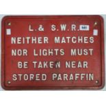 A L. & S.W.R. painted cast iron sign "Neither Matches nor Lights to be Taken Near Stored