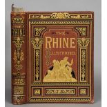 Bentley, G.C.T.  The Rhine From Its Source to the Sea.
1878, in original decorative cloth cover.