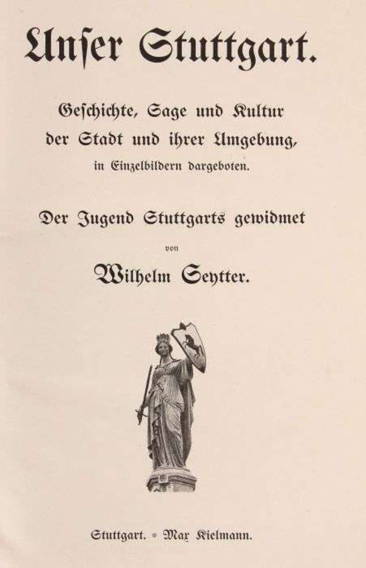 Reserve: 20 EUR        Seytter, Wilhelm Unser Stuttgart, Geschichte, Sage und Kultur der Stadt und - Bild 2 aus 3