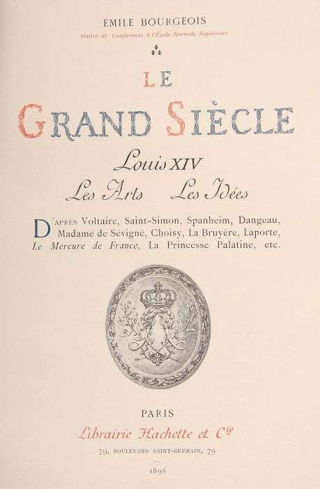 Bourgeois, Émile Le grand siècle Louis XIV, Les Artes Les Idees, Paris, Hachette, 1896, 483 S. mit - Image 2 of 4