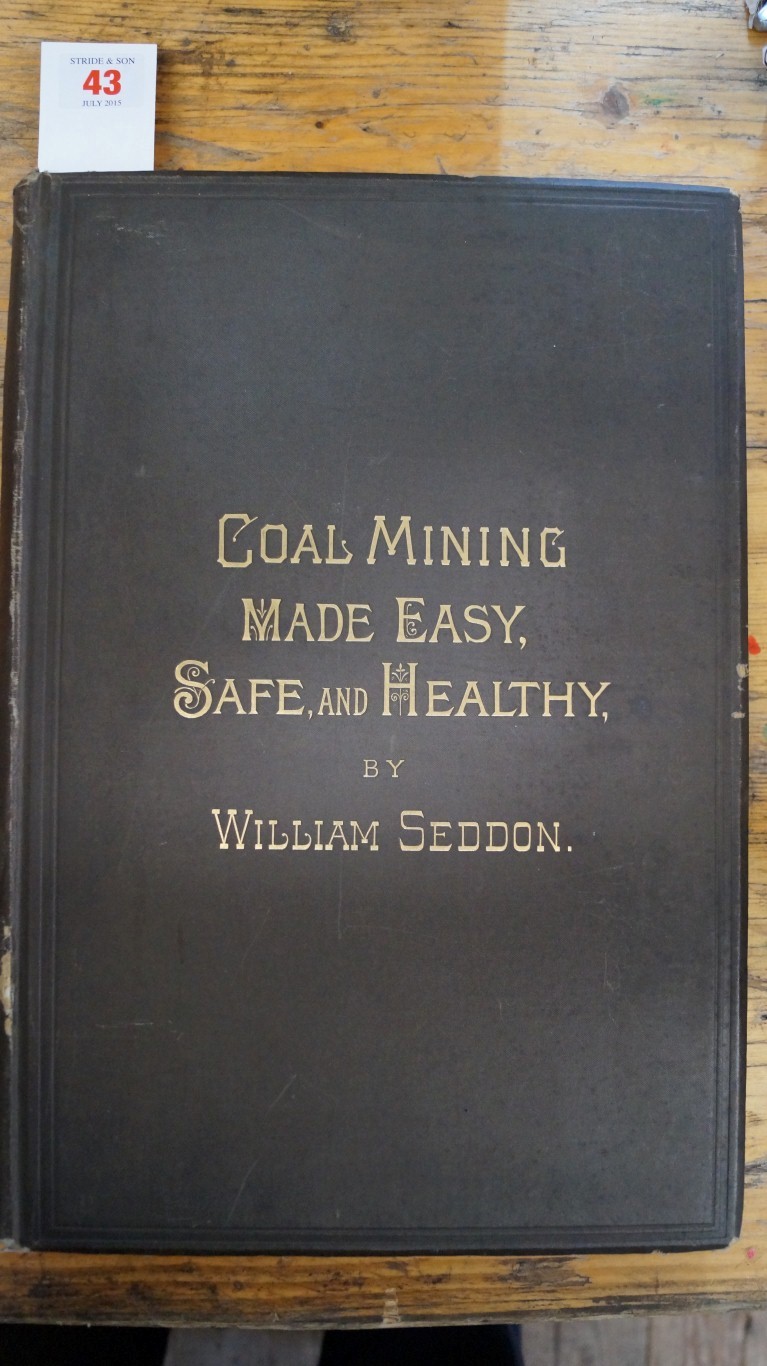 SEDDON (William, Mining Engineer): 'Coal Mining Made Easy, Safe & Healthy..