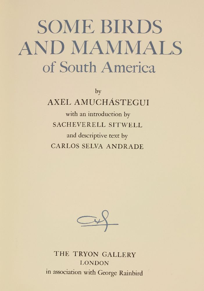 AMUCHASTEGUI, Axel: Some Birds and Mammals of South America,With an introduction by Sacheverell - Image 3 of 4