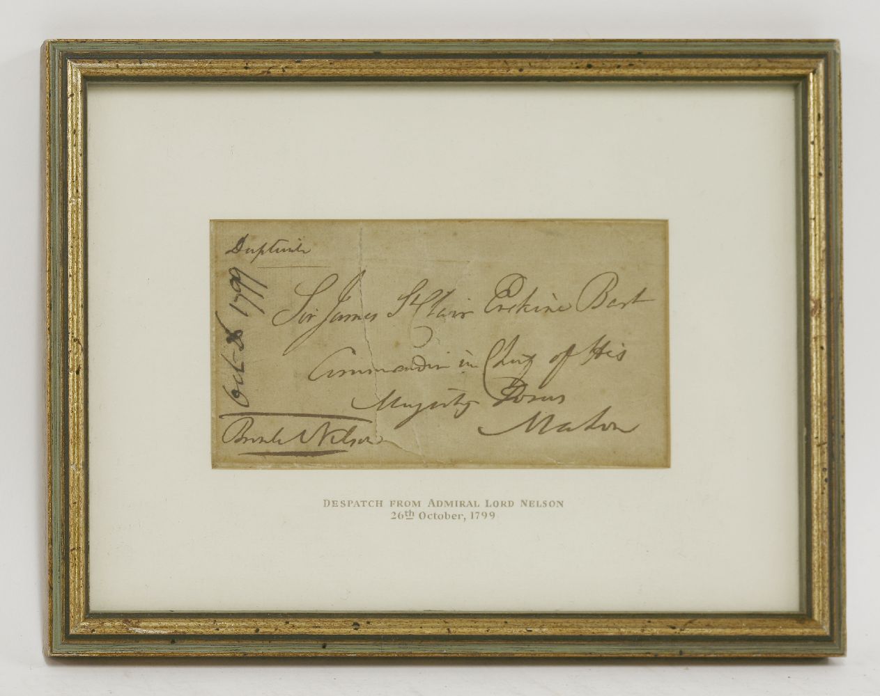 HORATIO NELSON, 1ST VISCOUNT NELSON:1.  A dispatch from Admiral Nelson.   Signed ‘Nelson’ and on the