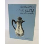 Welz, S. A. CAPE SILVER AND SILVERSMITHS Rotterdam and Cape Town: A. A. Balkema, 1976 hardcover1