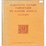 PEARSE, G. E. Eighteenth Century Furniture in South Africa J. L. van Schaik Ltd. - Pretoria