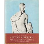 De Bosdari, C. ANTON ANREITH - AFRICA'S FIRST SCULPTOR A. A. Balkema, Cape Town, 1954 Hard cover