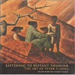 Hobbs, P., and Rankin, E. LISTENING TO DISTANT THUNDER - THE ART OF PETER CLARKE Standard Bank of