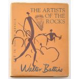 BATTISS, WALTER ARTISTS OF THE ROCKS Pretoria: Red Fawn Press, 1948. First limited edition. No.