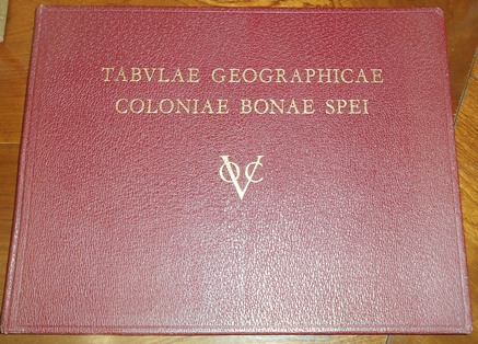 Anon TABULAE GEOGRAPHICAE QUIBUS COLONIA BONAE SPEI ANTIQUA: EIGHTEENTH CENTURY CARTOGRAPHY OF THE