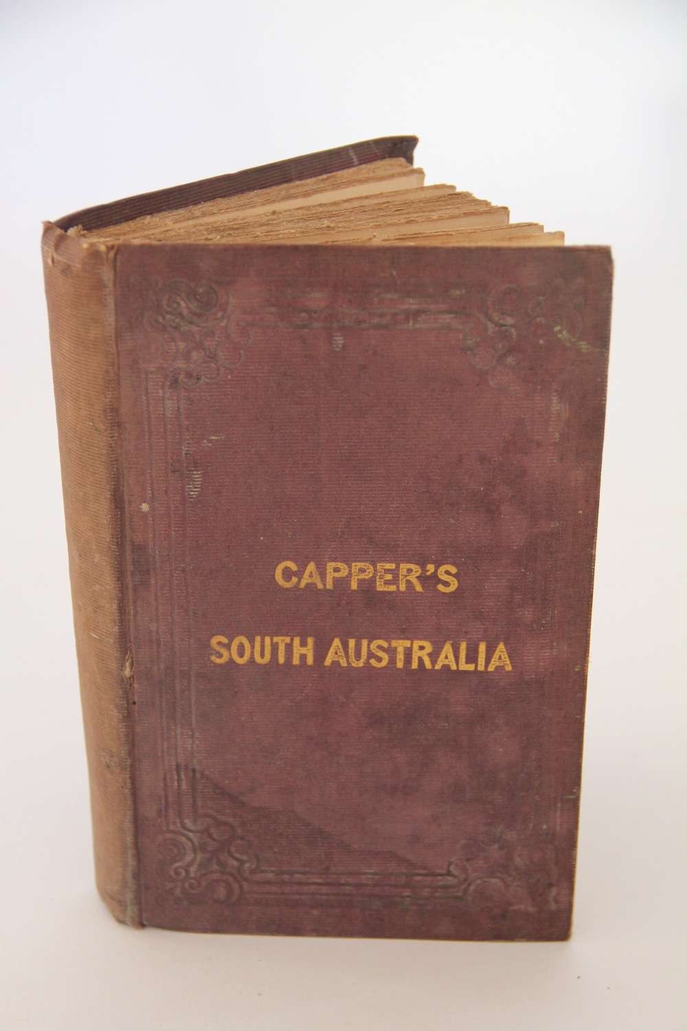 CAPPER (H), CAPPER'S SOUTH AUSTRALIA, CONTAINING A HISTORY OF THE RISE,