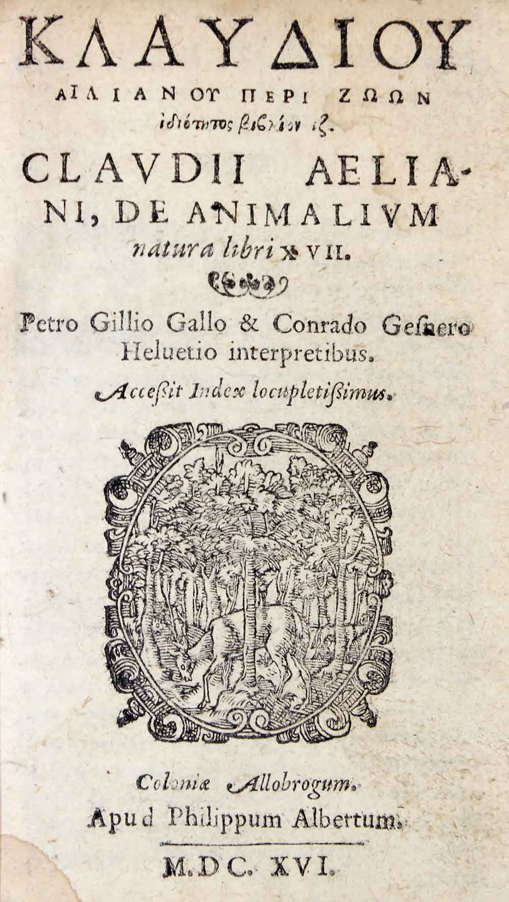 Aelianus,C. De animalium natura libri XVII. Genf, P.Albertus 1616. Mit Holzschn.-Druckermarke a.T. 4