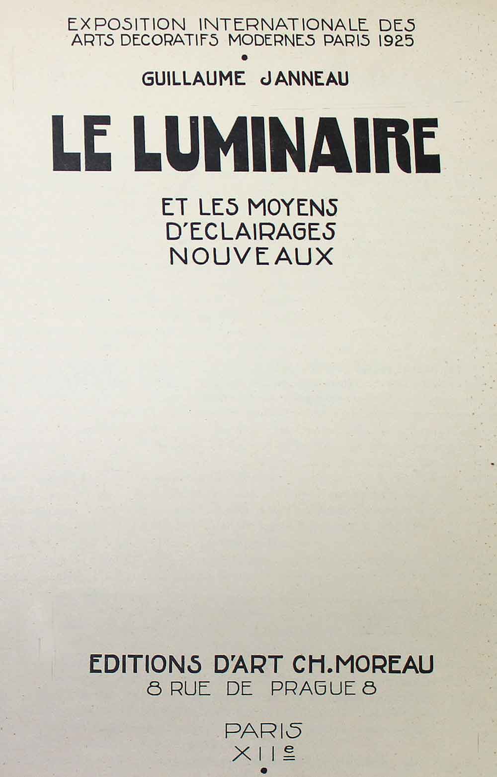 Janneau,G. Le luminaire et les moyens d'eclairages nouveaux. (1. serie). Paris, Moreau (1926). 4°.