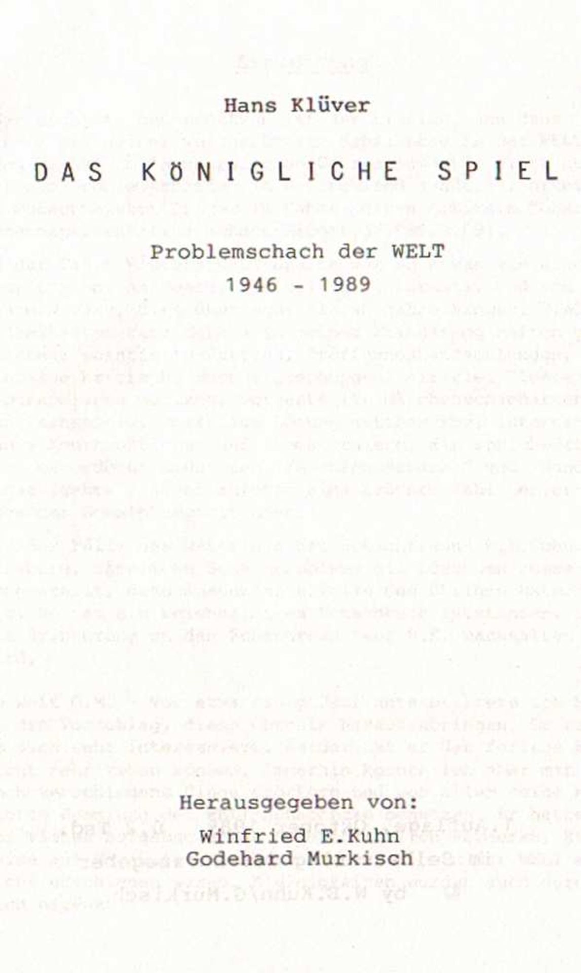 Klüver, Hans. Das Königliche Spiel. Problemschach der Welt 1946 - 1989. Hrsg. von W. E. Kuhn und