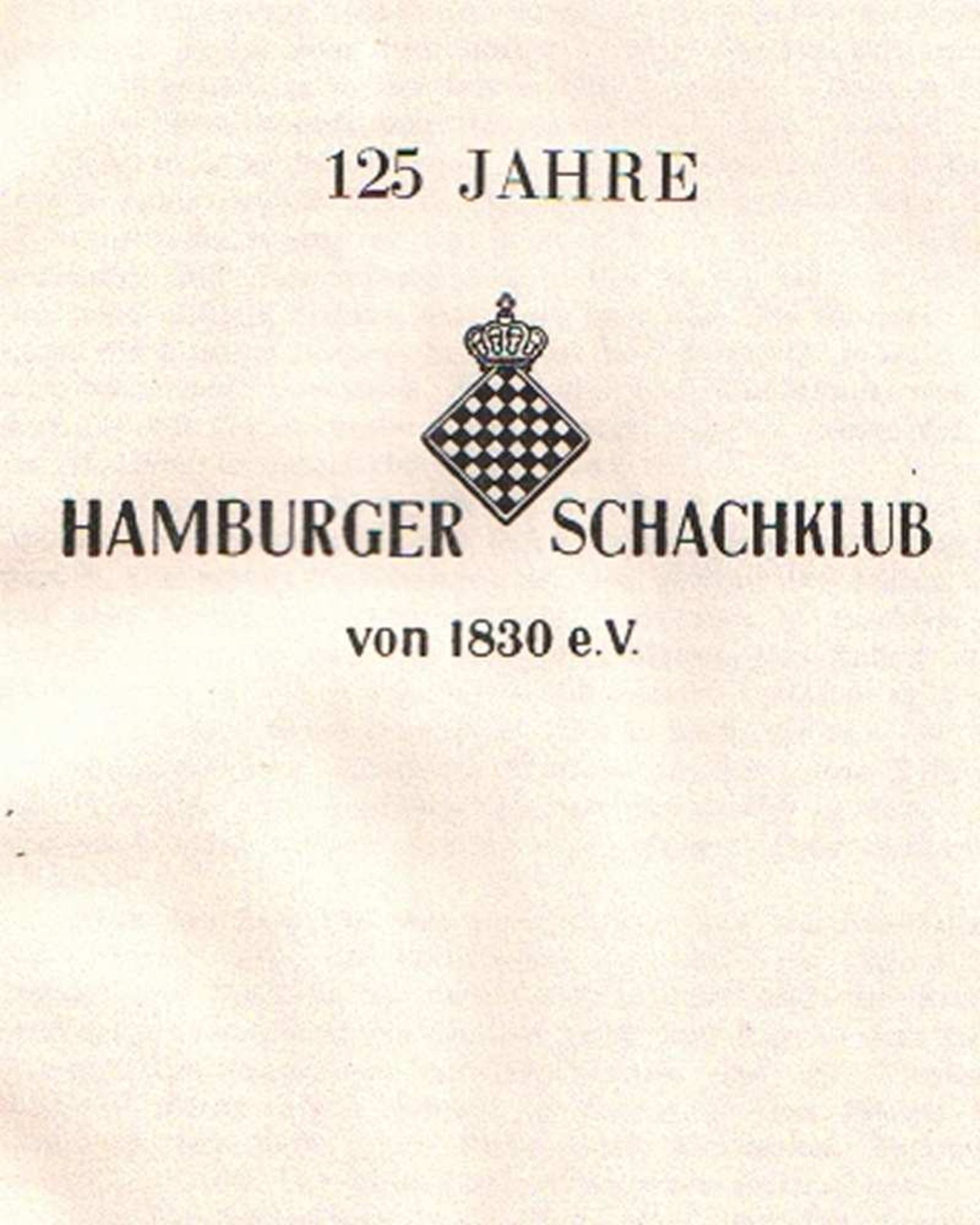 Hamburg. 125 Jahre Hamburger Schachklub von 1830 e. V. (Hamburg 1955). 8°. 40 Seiten. Roter