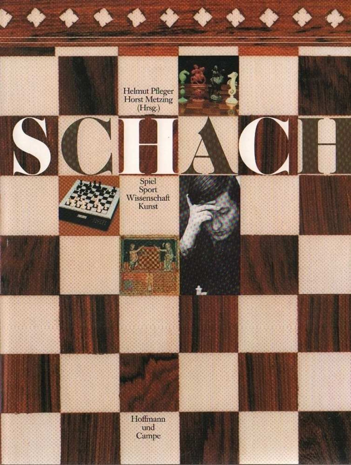 Pfleger, Helmut und Horst Metzing. (Hrsg.) Schach: Spiel - Sport - Wissenschaft - Kunst. Hamburg,