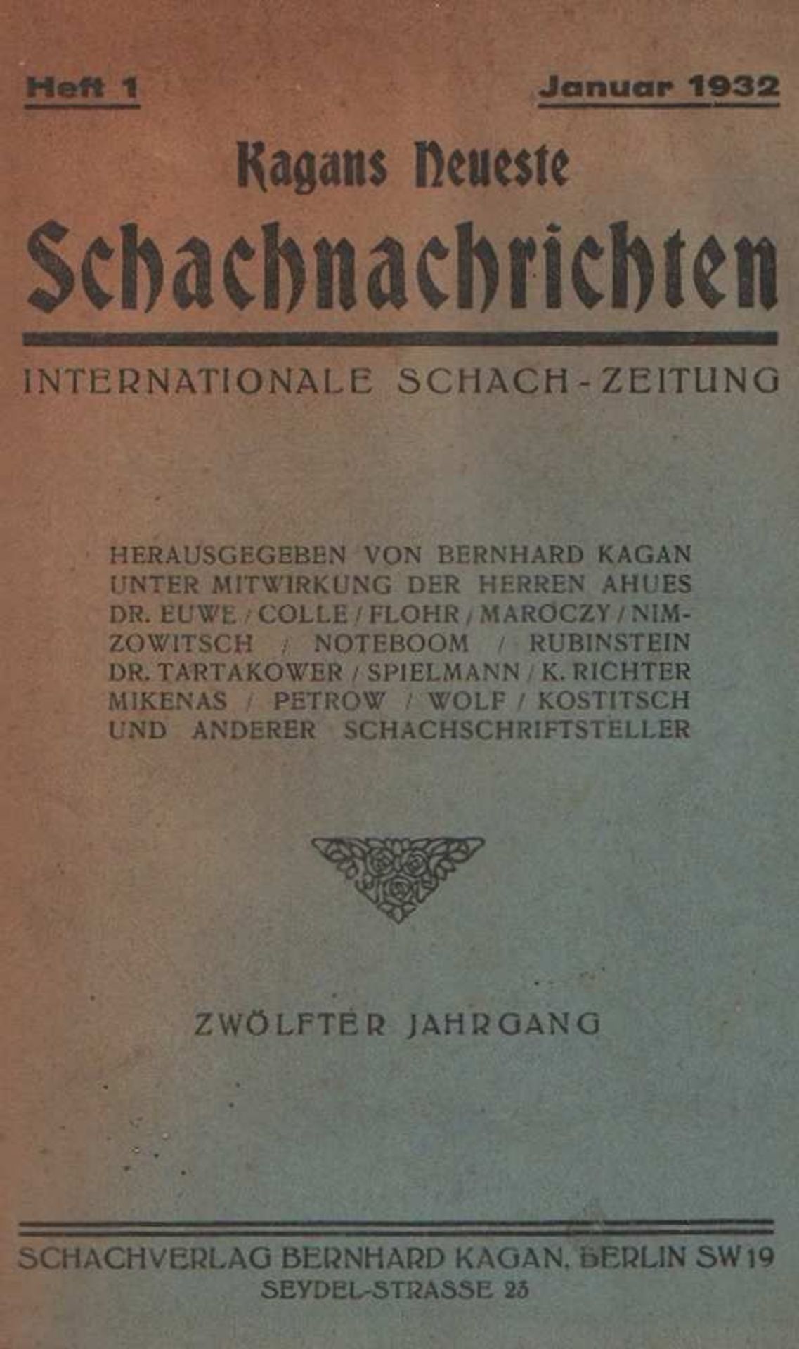 Kagans Neueste Schachnachrichten. Internationale Schachzeitung. Herausgegeben von Bernhard Kagan.