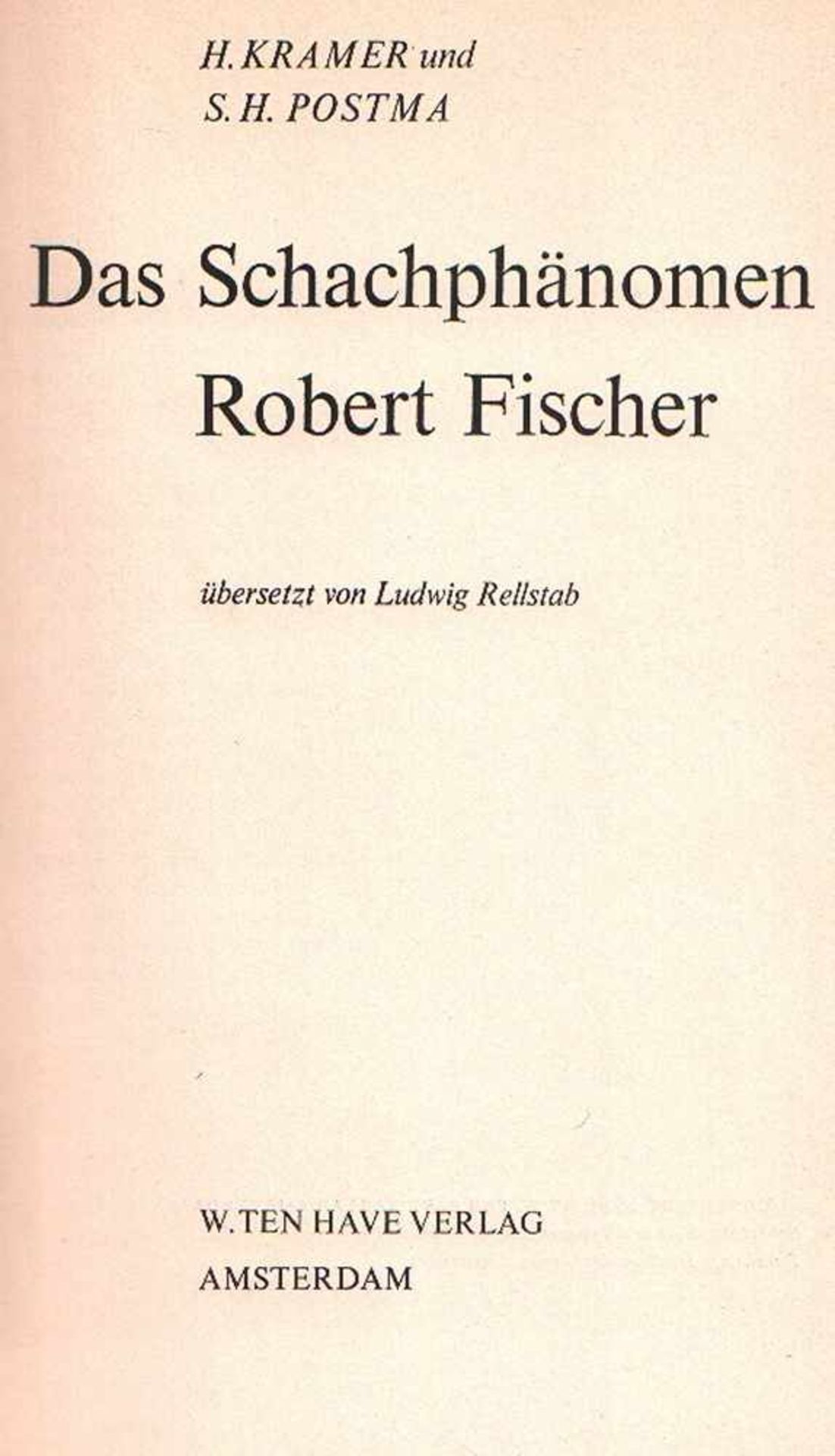 Fischer. Kramer, H. und S. H. Postma. Das Schachphänomen Robert Fischer ... Amsterdam, ten Have, ca.