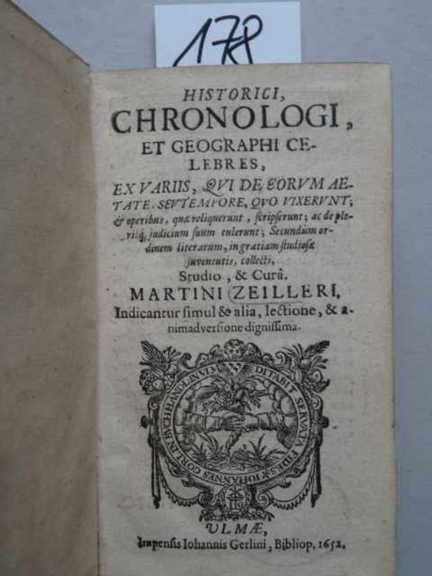 Zeiller, M. Historici, chronologi, et geographi celebres, ex variis, qui de eorum aetate, seu