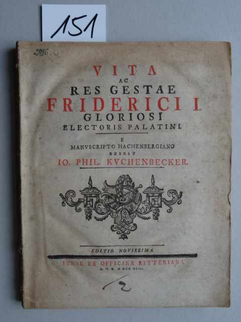 Friedrich I.- Hachenberg, (P.). Vita ac res gestae Friderici I. gloriosi electoris palatini. E