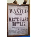 A STREET ADVERTISERS SIGN 'WANTED FOR CASH WASTE GLASS BOTTLES' designed to be carried.