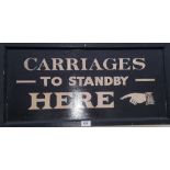 'CARRIAGES TO STAND BY HERE' SIGN.