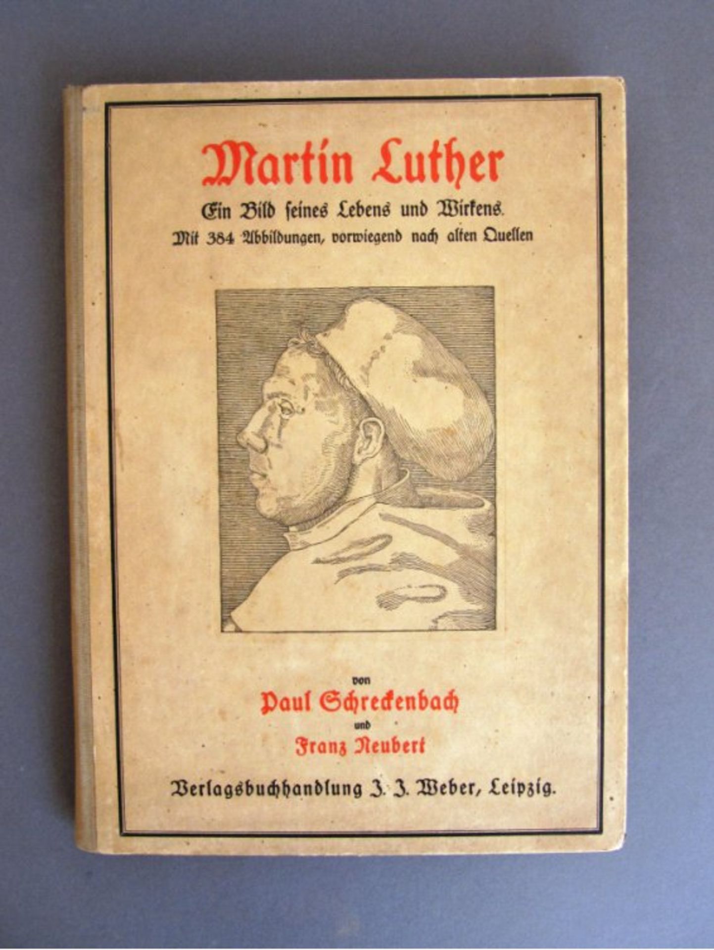 Martin Luther. Ein Bild seines Lebens und WirkensHartkartoneinband mit Leinenrücken, montiertem s/