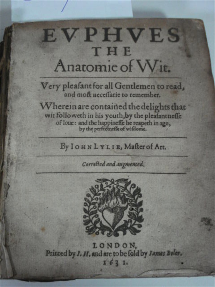 LYLIE, John : Euphues the Anatomie of Wit - old calf heavily worn, 4to, 1631.