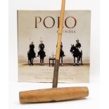 A polo mallet by Holbrow ,London, together with a copy of Singh, J & Kapoor, P 'Polo in India':.