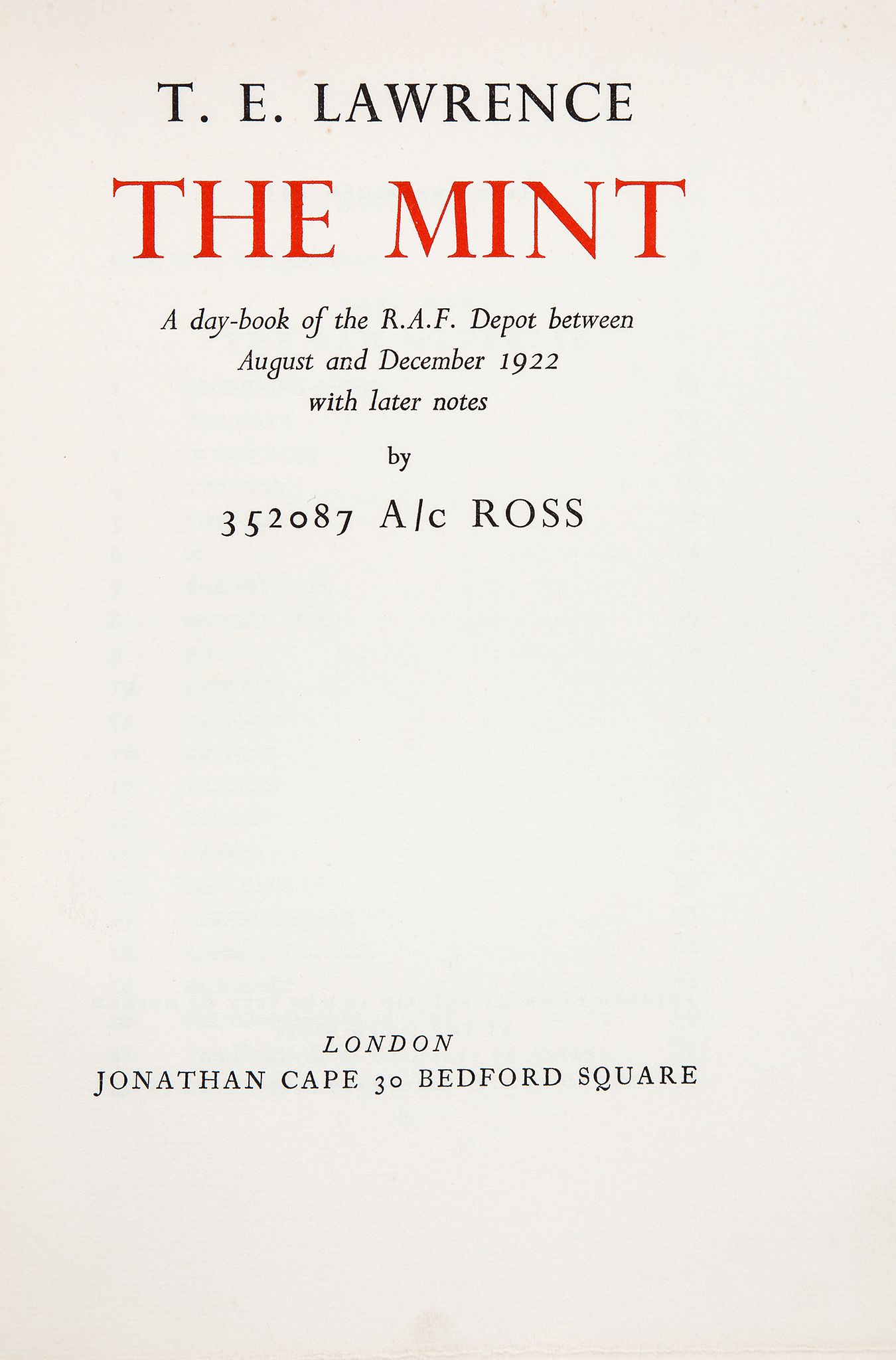 Lawrence (T.E.) - The Mint:  A day-book of the R.A.F. Depot 1922 by 352087 A/c Ross,   Review copy