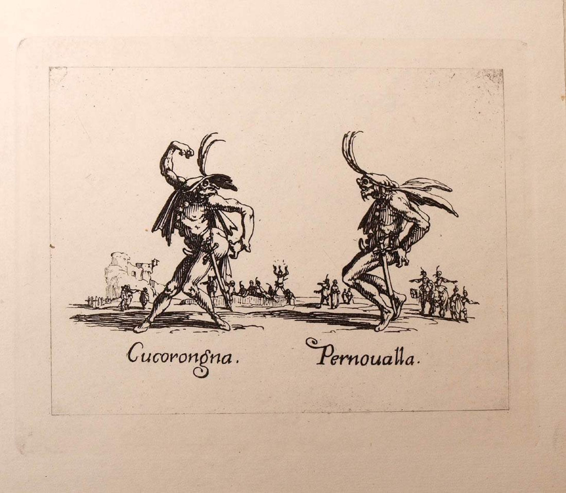 Callot, Jacques, 1592 - 1635Drei Blätter aus "Balli di Stessania": Cucorongna und Pernoualla, 10,