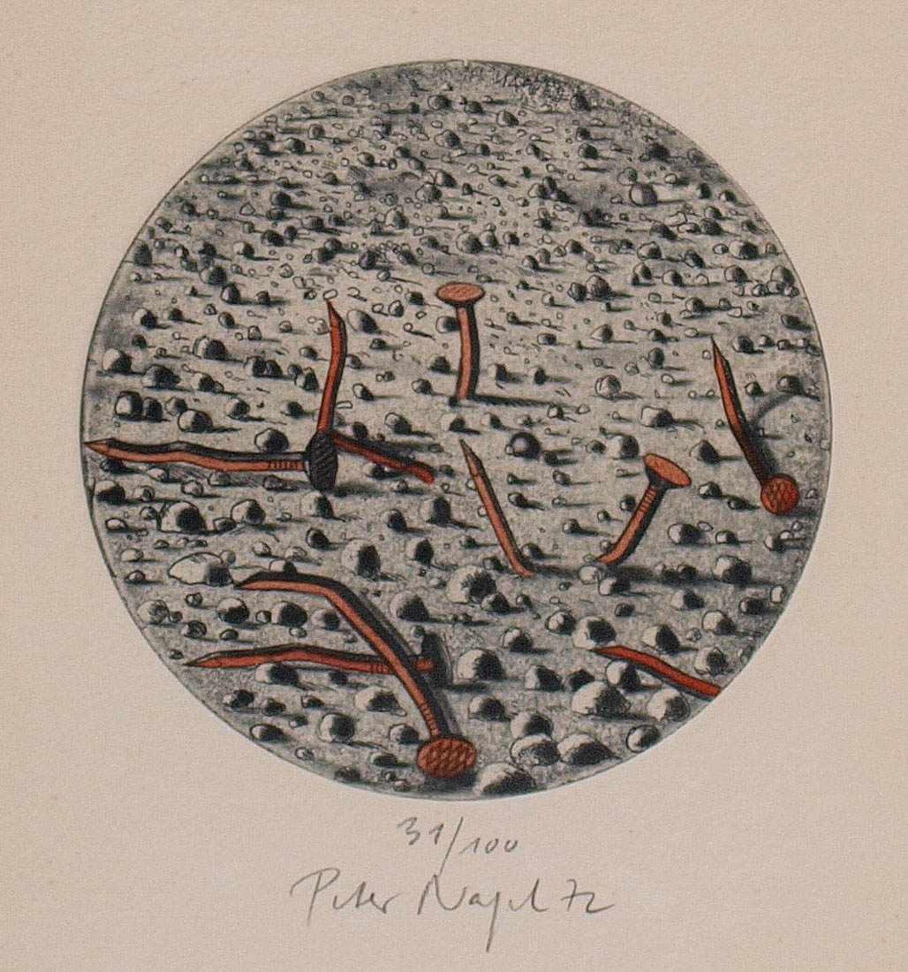 Nagel, Peter, geb.1941 Rote Nägel auf Kies. Runder Bildausschnitt. Farbradierung, mittig sign. und