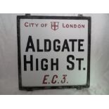 An original vintage London street sign: Aldgate High Street. H:53cm x W:53cm. PLEASE NOTE THAT