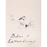 Tracey Emin (b.1963) Believe in Extraordinary