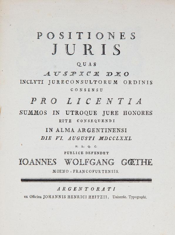 GOETHE (Johann Wolfgang von). Positiones juris quas auspice deo inclyti jureconsultorum ordinis