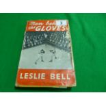 Book Entitled - Men Behind The Gloves by Leslie Bell (1950)