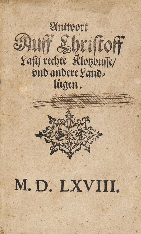 (Otho von Herzberg, Anton). Antwort Auff Christoff Lasij rechte Klotzbusse, und andere Landlügen.