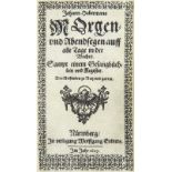 Haberman, Johann. Morgen- und Abendsegen auff alle Tage in der Wochen. Sampt einem Gesangbuechlein