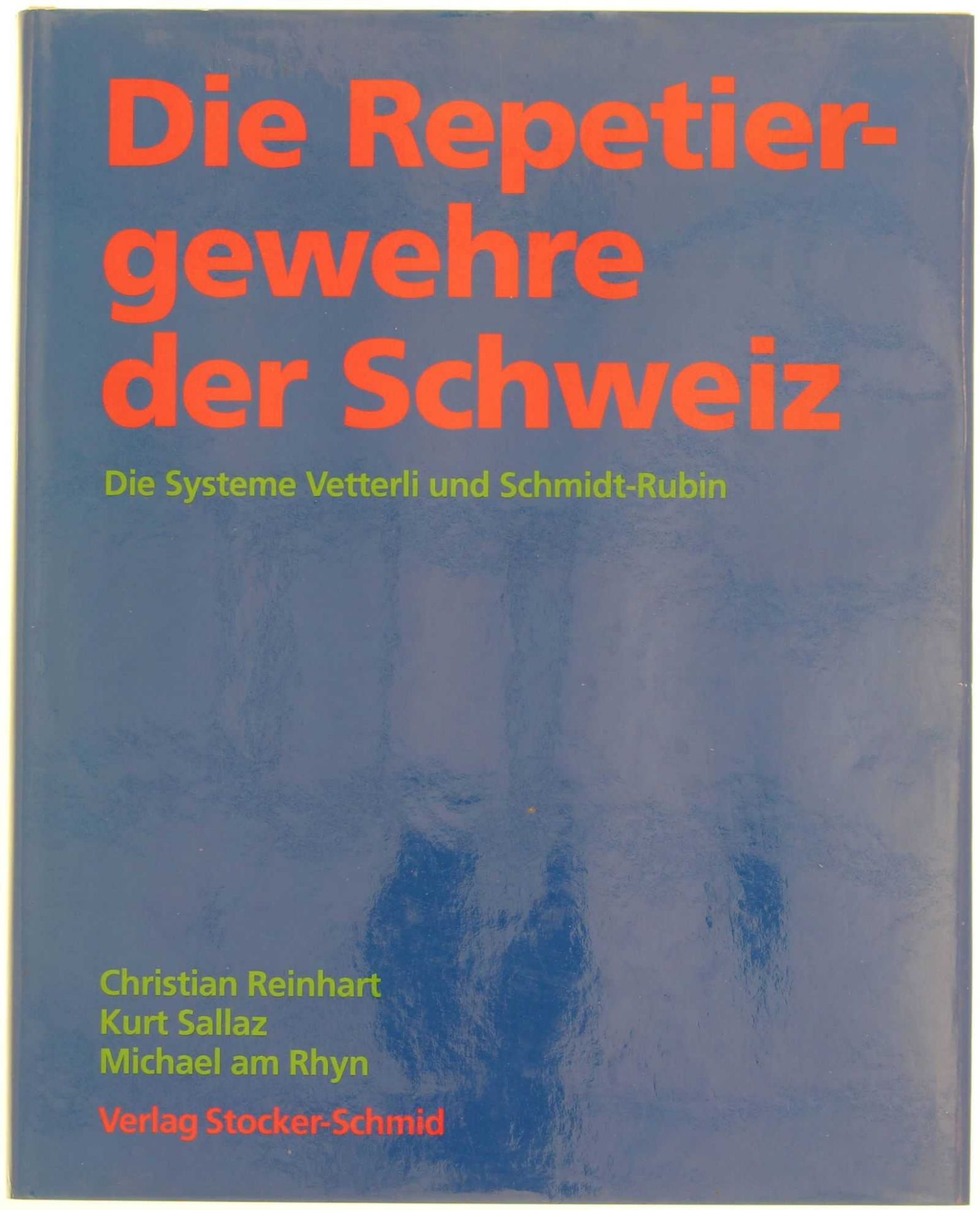 Die Repetiergewehre der Schweiz, Systeme Vetterli und Schmidt-Rubin Zusammenfassung der beiden Bände