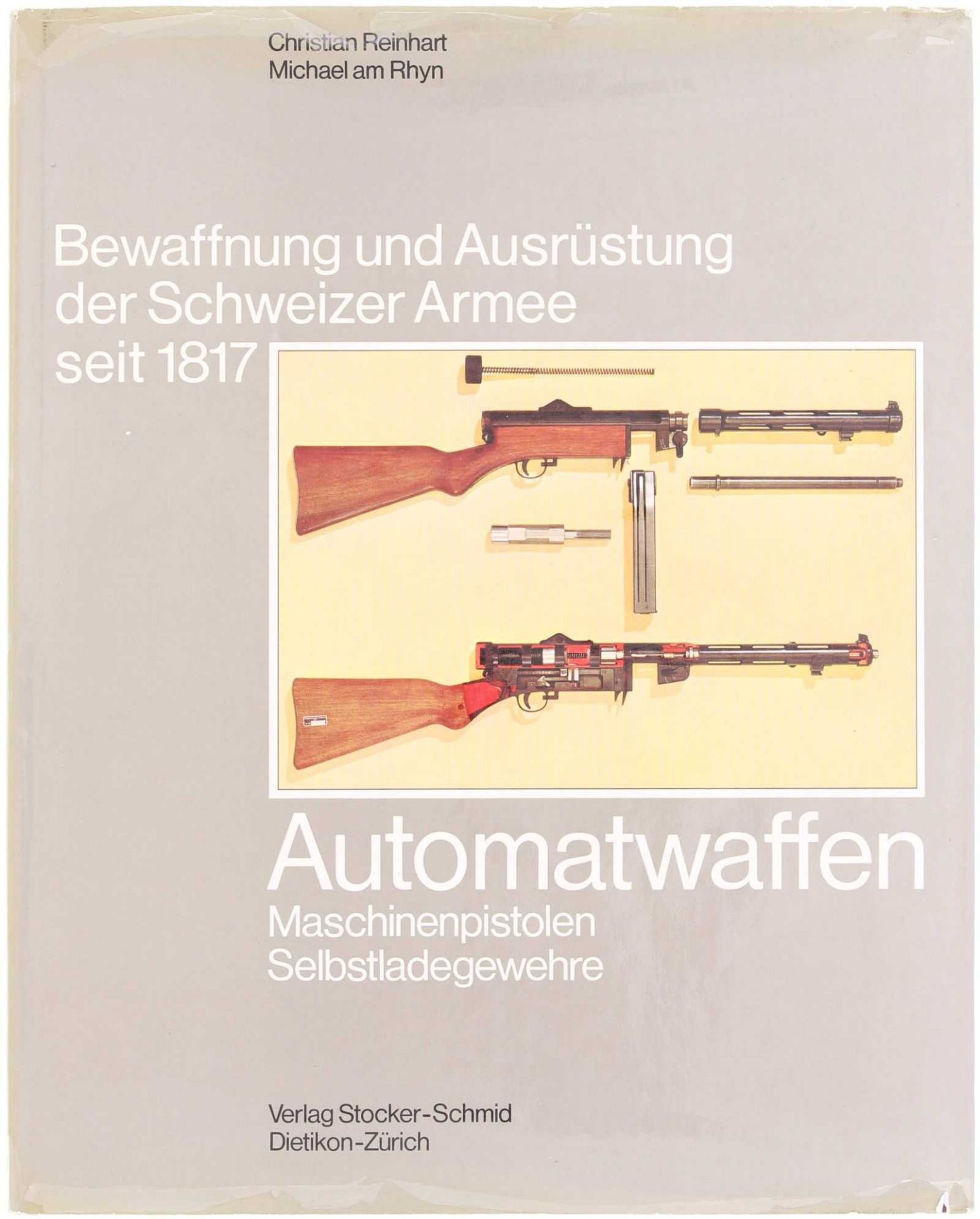Buch, "Bewaffnung und Ausrüstung der Schweizer Armee seit 1917, Automatwaffen" Band 13 Autoren