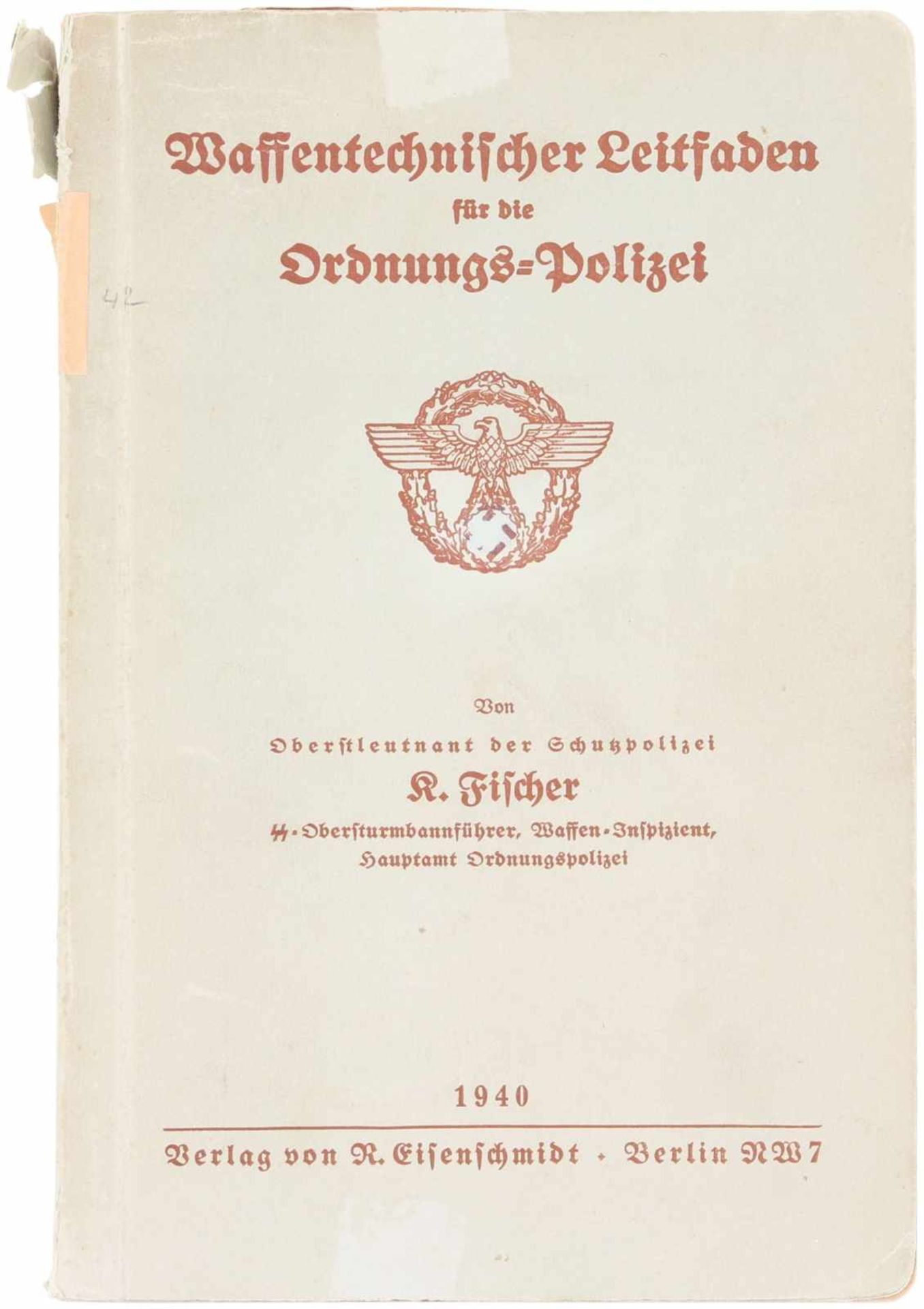 Waffentechnischer Leitfaden für die Ordnungspolizei 1940@ Standardwerk für die Büchsenmacher und