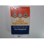 a hardback book “The Eagle Squadrons-Yanks in the RAF 1940-1942” by Vern Haugland with a book