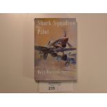 a hardback book “Shark Squadron Pilot” by Bert Horden with book plate signed by 5 Shark squadron