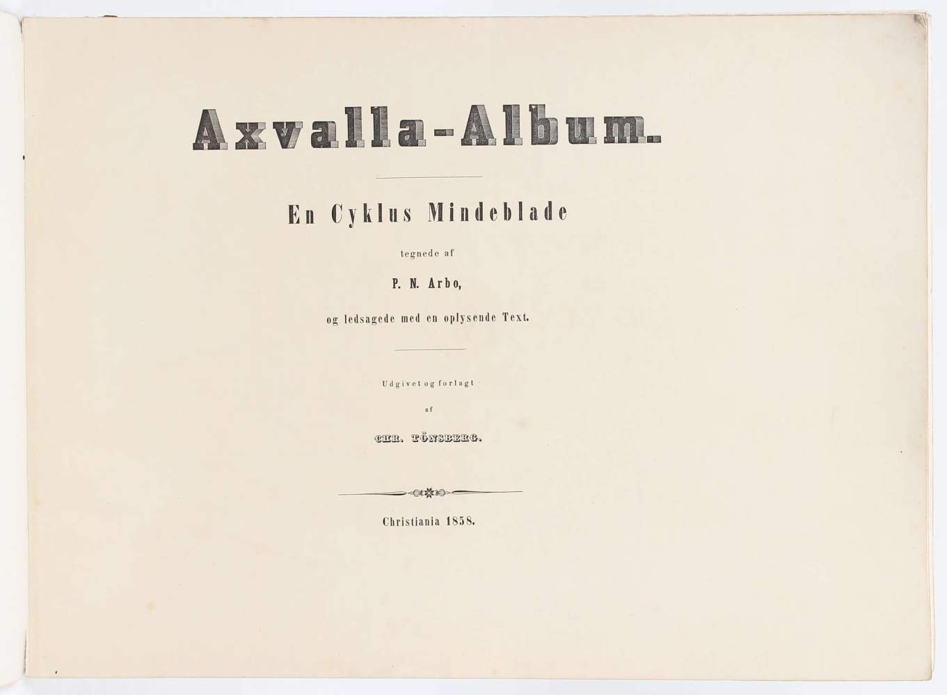 Arbo, P. N.. Axvalla-Album. En Cyklus Mindeblade, og ledsagede med en oplysende Text. Christiana - Image 2 of 5