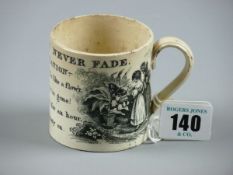 A NINETEENTH CENTURY CHILD'S MUG, black transfer decorated with titled verse 'flowers that never