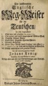 Der vollkommene Englische Weg-Weiser für die Teutschen... Leipzig, Johann Friedrich Braun1715. Nicht