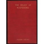 Young (Filson) THE RELIEF OF MAFEKING 293 pages, frontispiece portrait of Lord Roberts, 4 plates,